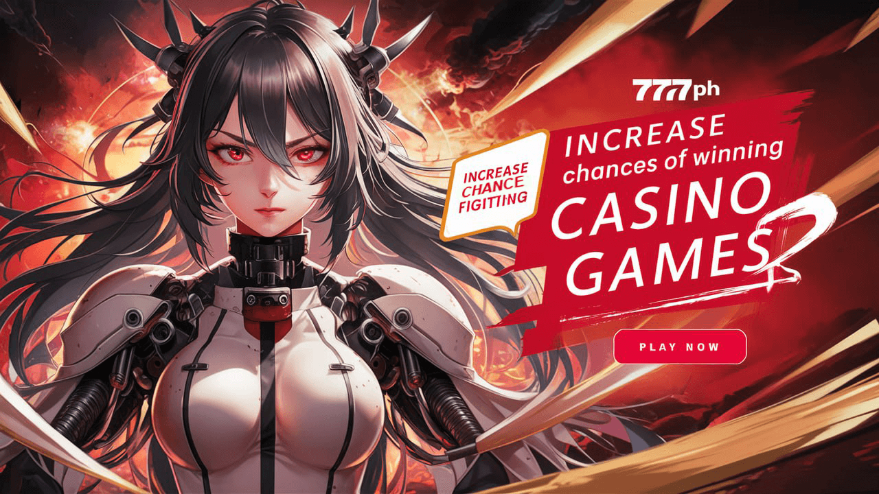 777ph - Increase Chance of Winning Casino Games